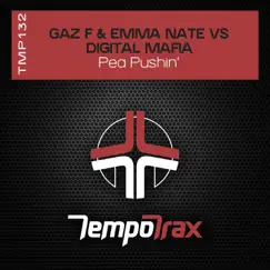 Pea Pushin' - Single by Gaz F, Emma Nate & Digital Mafia album reviews, ratings, credits