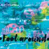 Fool Around - EP album lyrics, reviews, download