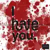 I Hate Love You. - Single album lyrics, reviews, download