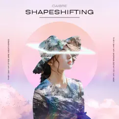 Shapeshifting (feat. Kuu) - Single by Caibre album reviews, ratings, credits