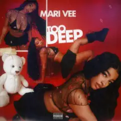 Too Deep - Single by Mari Vee album reviews, ratings, credits