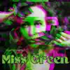 Miss Green - Single album lyrics, reviews, download