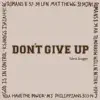 don't give up (feat. Yazmin, Carlos, Dante & Yizelle) - Single album lyrics, reviews, download