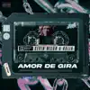 Amor de Gira - Single album lyrics, reviews, download