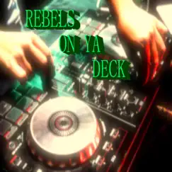 Rebels On Ya Deck Song Lyrics