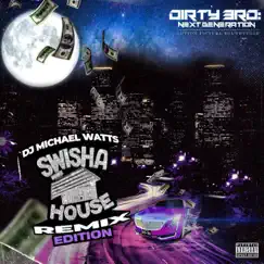 Dirty 3rd: Next Generation (Swisha House Remix) [Original Motion Picture Soundtrack] [DJ Mix] by Dj Michael Watts album reviews, ratings, credits