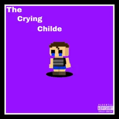 The Crying Childe - EP by Corey Rogers album reviews, ratings, credits