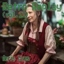 Retro Replay, Vol. 11: Aeris Lives by Retro Replay album reviews, ratings, credits
