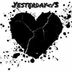 Yesterday</3 (feat. Only1yuri) - Single by Robby Blowers album reviews, ratings, credits