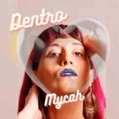 Dentro - Single by Mycah album reviews, ratings, credits