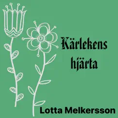 Kärlekens hjärta - Single by Lotta Melkersson album reviews, ratings, credits