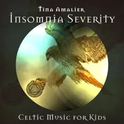 Insomnia Severity: Celtic Music for Kids, Celtic Shadows, Celtic Harp Music by Tina Amalier album reviews, ratings, credits