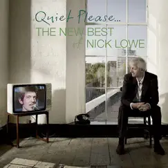 Quiet Please: The New Best of Nick Lowe by Nick Lowe album reviews, ratings, credits