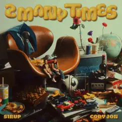 2MANYTIMES - Single by CODY JON, Taka Perry & SIRUP album reviews, ratings, credits