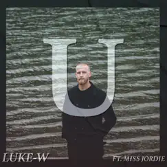 U (feat. Miss Jordie) - Single by Luke-W album reviews, ratings, credits