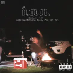 D.M.M. (Kickback) [feat. Project Pat] - Single by AmirSaysNothing album reviews, ratings, credits