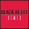 Black Betty (Club Mixes) - Single album lyrics, reviews, download