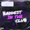 Baddest In the Club (feat. Jayylotus) - Single album lyrics, reviews, download