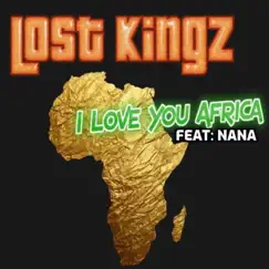 I Love You Africa (feat. Nana) Song Lyrics