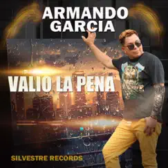 Valió la Pena - Single by Armando García album reviews, ratings, credits