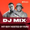 Hit-Boy Hosted by FERG (DJ Mix) album lyrics, reviews, download