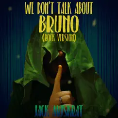 We Don't Talk About Bruno (Rock Version) Song Lyrics