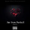 Far From Perfect - Single album lyrics, reviews, download