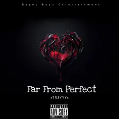 Far From Perfect - Single by Tr3yyy album reviews, ratings, credits