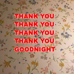 Thank You Goodnight Song Lyrics