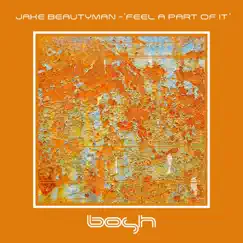 Feel a Part of It - EP by Jake Beautyman album reviews, ratings, credits