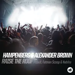 Raise The Roof (Remixes) [feat. Pitbull, Fatman Scoop & Nabiha] - EP by Hampenberg & Alexander Brown album reviews, ratings, credits