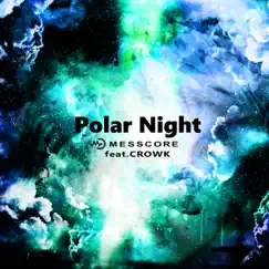 Polar Night (feat. CROWK) - Single by MESSCORE album reviews, ratings, credits