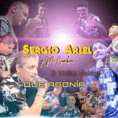 Que agonía - Single by Sergio Ariel Y Mi Cumbia & Walter Meister album reviews, ratings, credits
