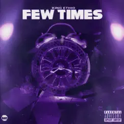 Few Times - Single by King Ethio album reviews, ratings, credits