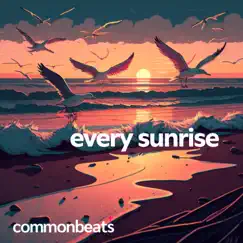 Every Sunrise - Single by Commonbeats album reviews, ratings, credits