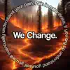 We Change. album lyrics, reviews, download