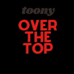 Over The Top by Toony album reviews, ratings, credits
