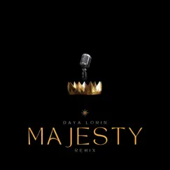 Majesty (Remix) - Single by Daya Lorin album reviews, ratings, credits