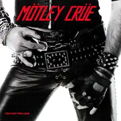 Too Fast For Love by Mötley Crüe album reviews, ratings, credits