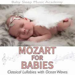 Mozart for Babies: Classical Lullabies with Ocean Waves by Baby Sleep Music Academy album reviews, ratings, credits