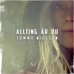 Allting är du - Single by Tommy Nilsson album reviews, ratings, credits