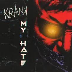 My Hate - Single by Krank album reviews, ratings, credits