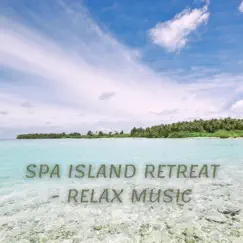 Spa Island Retreat - Relax Music by Zen Ken album reviews, ratings, credits