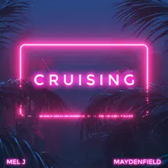 Cruising - Single by Mel J & Maydenfield album reviews, ratings, credits