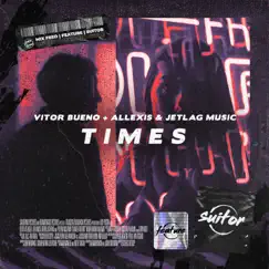 Times - Single by Jetlag Music, Vitor Bueno & Allexis album reviews, ratings, credits