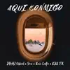 Aquí Conmigo (feat. KJU FX) - Single album lyrics, reviews, download