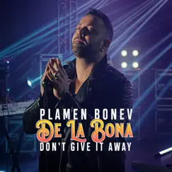 Don't Give It Away - Single by Plamen Bonev (De La Bona) album reviews, ratings, credits
