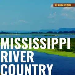 Mississippi River Country by Wild Gun Division, Country Hit Superstars & Country Music Masters album reviews, ratings, credits