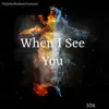 When I See You - Single album lyrics, reviews, download