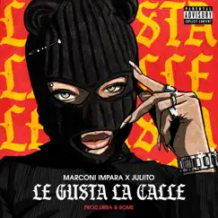 Le Gusta la Calle - Single by Marconi Impara & Juliito album reviews, ratings, credits